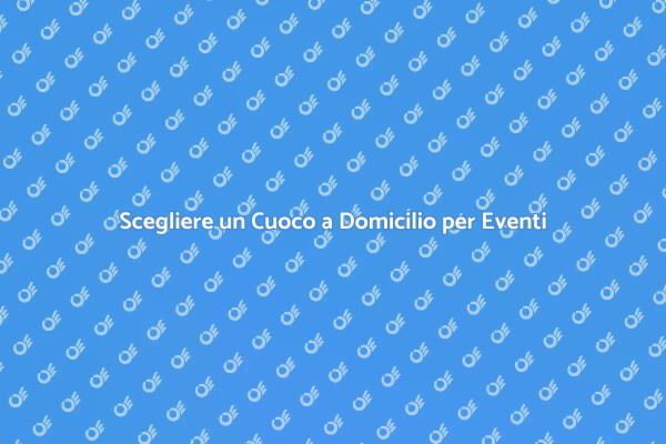 Cuoco a Domicilio: Un'Idea per Eventi