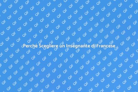 Insegnante di Francese: Scelta Giusta