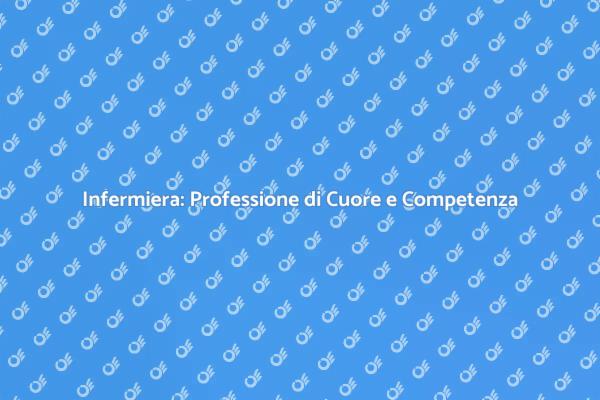 Infermiera: Professione Cruciale nella Salute