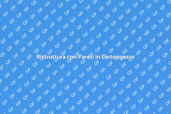 Ristrutturazione con Cartongesso Facile