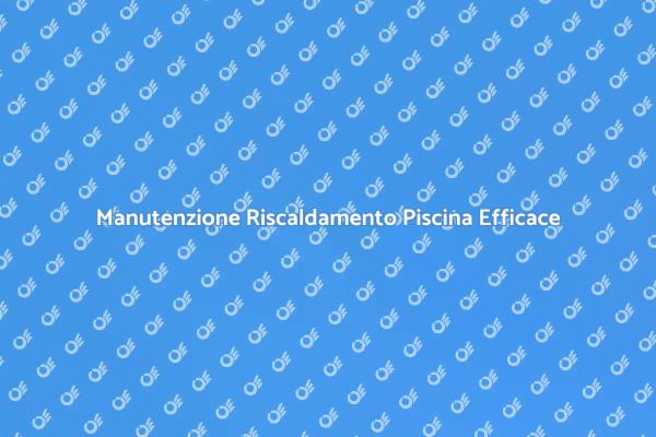 Riscalda la Tua Piscina: Sostituzione Facile