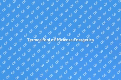 Riqualificazione Energetica Termosifoni