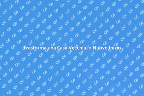 Svuotare una Casa Vecchia con Facilità