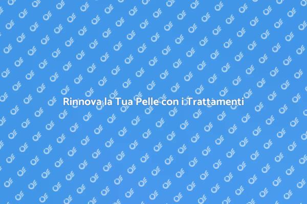 Abbraccia la Bellezza della Tua Pelle