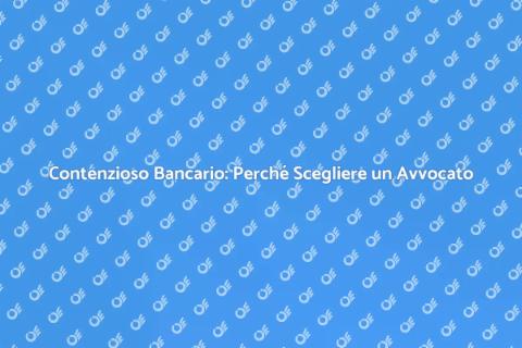 Avvocato per Contenzioso Bancario