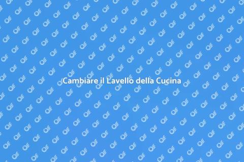 Sostituire il Lavello per la Cucina