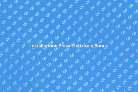 Installare Presa Elettrica con Bonus