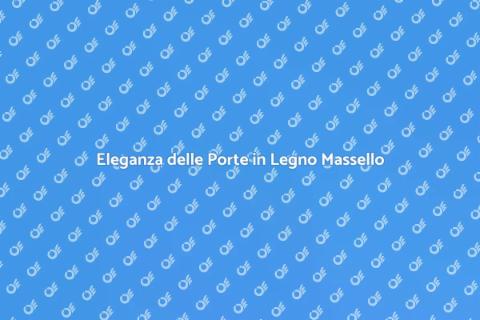 Porta in Legno Massello: Eleganza e Stile