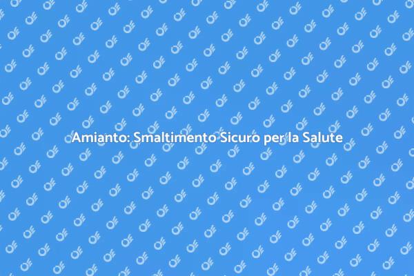 Amianto: Proteggi la Tua Casa Oggi