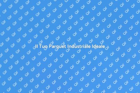 Parquet Industriale Resistente all'Usura