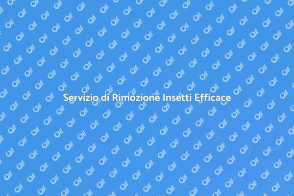 Liberati dagli Insetti Oggi Stesso!