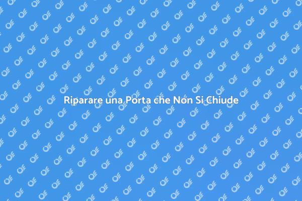 Come Riparare una Porta Difettosa
