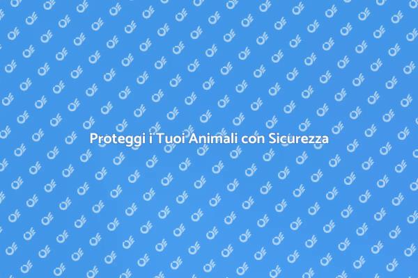 Sicurezza per Animali Domestici Essenziale