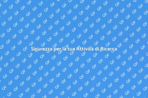 Proteggi la tua Attività di Ricerca