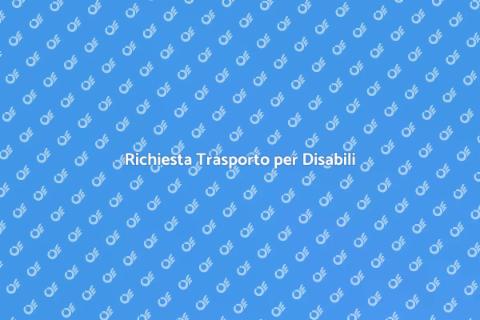 Trasporto Disabili: Richiesta Facile