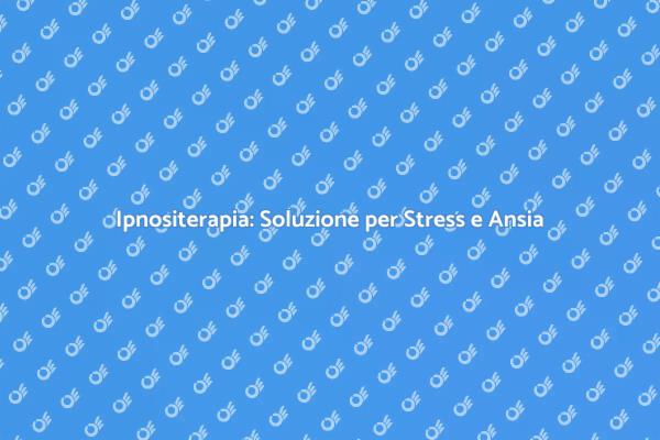 Ipnositerapia: Un Aiuto per la Salute Mentale