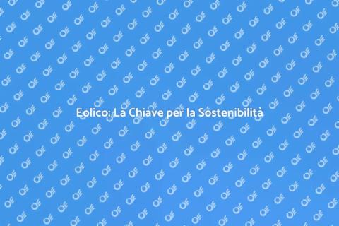 Energia Eolica: Futuro Sostenibile