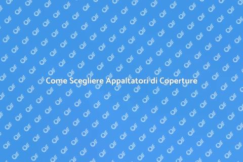 Appaltatori di Coperture: Guida Essenziale