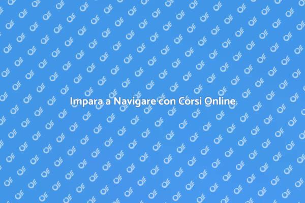 Navigazione Online: Corsi per Te!