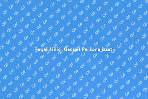 Gadget Personalizzati per Ogni Occasione