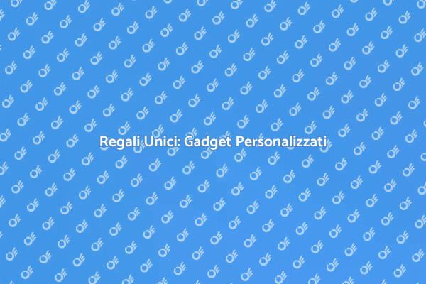 Gadget Personalizzati per Eventi Speciali
