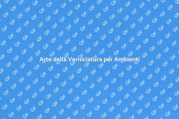 Trasforma i tuoi Ambienti con Verniciatura
