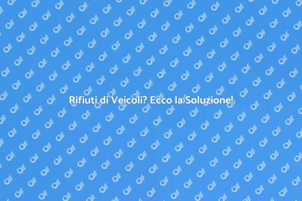 Autodemolizioni: Liberati dai Rifiuti!