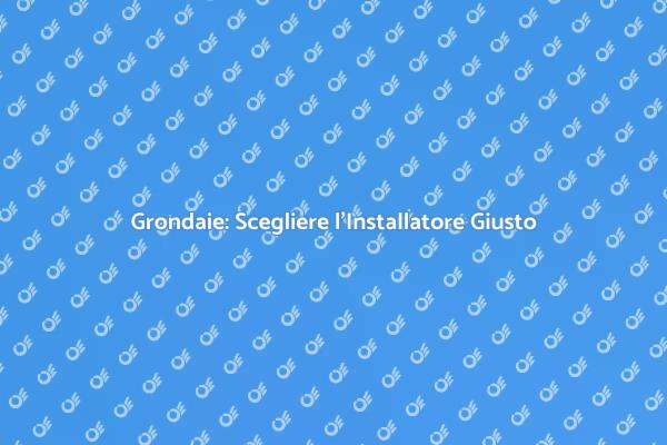 Perché Scegliere un Installatore di Grondaie