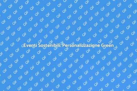 Personalizzazione Eco-Friendly per Eventi