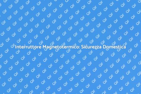 Sicurezza Elettrica con Interruttore Nuovo