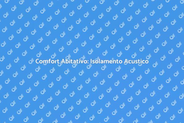 Come Migliorare l'Isolamento Acustico