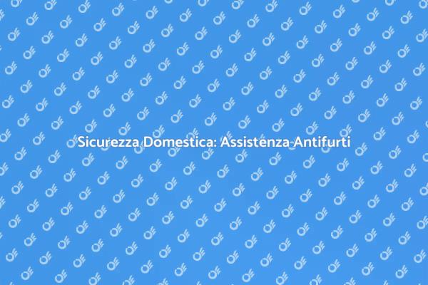 Proteggi la tua Casa con Antifurti