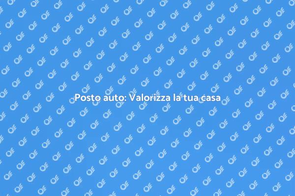 Aumenta il valore con un posto auto