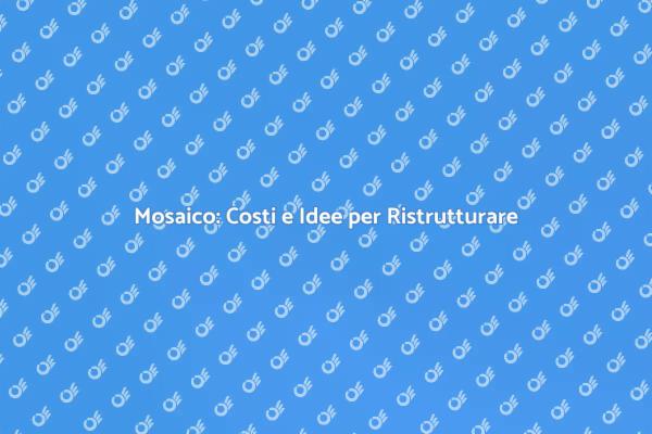 Ristrutturazioni con Tessere in Mosaico