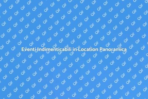 Organizzare una Convention Panoramica