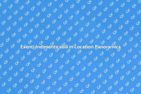 La Tua Convention in Location Panoramica