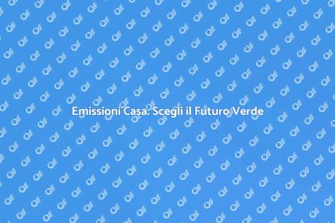 Ridurre le Emissioni della Casa