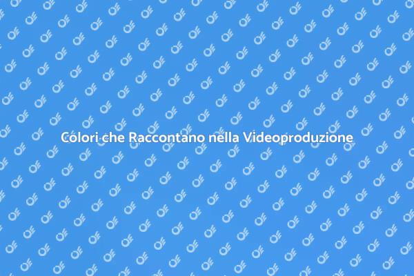 Scegliere Colori per Videoproduzione Efficace