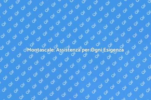 Assistenza Montascale per il Benessere