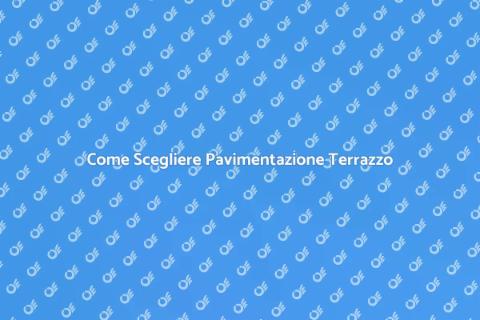 Pavimentazione del Terrazzo: Guida
