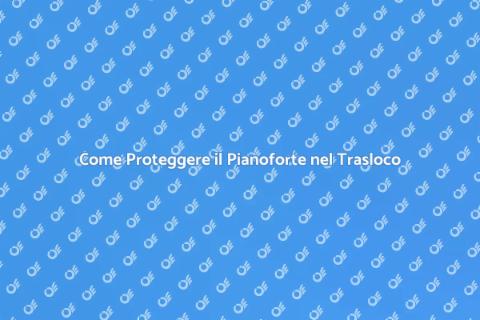 Addobbare il Pianoforte per il Trasporto