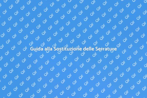 Serrature Sicure: Proteggi la Tua Casa