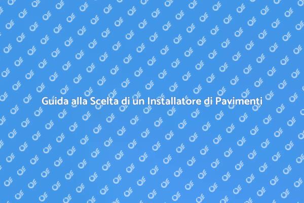 Come Trovare un Installatore di Pavimenti