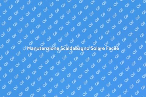 Riparare Scaldabagno Solare Efficace
