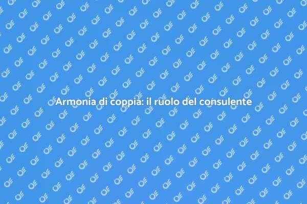 Il valore della consulenza di coppie