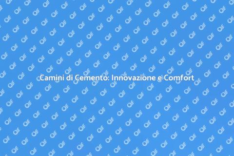 Camini in Cemento: Stile e Funzionalità