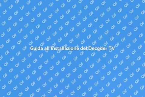 Installazione Decoder TV Semplice