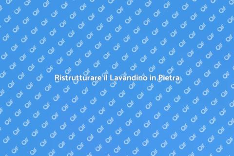 Modificare un Lavandino in Pietra