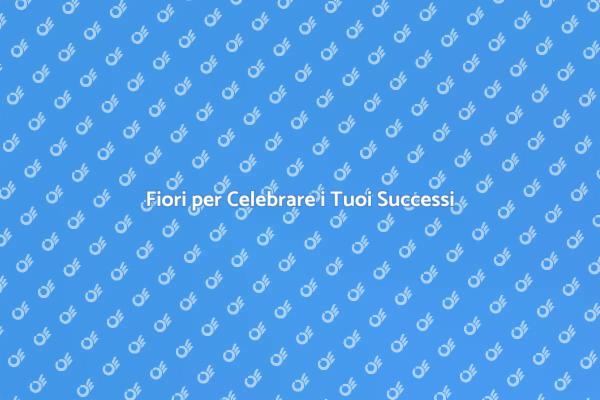 Celebra i Tuoi Successi con i Fiori