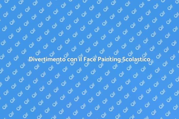 Aggiungi Creatività con il Face Painting